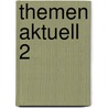 Themen Aktuell 2 by Hartmut Aufderstrasse