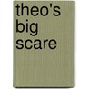 Theo's Big Scare by Rebecca J. Irias