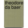 Theodore Da Baer door Aj Rodriguez