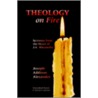Theology On Fire door Joseph Addison Alexander