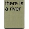 There is a River by Charlotte Miller