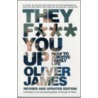 They F*** You Up door Oliver James