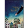 Things Go Flying by Shari Lapena