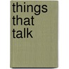 Things That Talk by Lorraine J. Daston