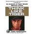 Think Like Tiger
