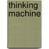 Thinking Machine