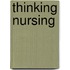 Thinking Nursing