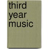 Third Year Music door Hollis Dann