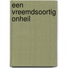 Een vreemdsoortig onheil