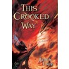This Crooked Way door James Enge