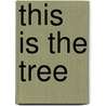 This Is The Tree door Miriam Moss