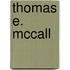 Thomas E. Mccall