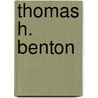 Thomas H. Benton door Joseph M.B. 1861 Rogers