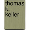 Thomas K. Keller door Onbekend