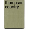 Thompson Country by Mark Sweeten Wade