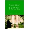 Those Who Travel by Dave Snow
