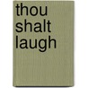 Thou Shalt Laugh door Onbekend
