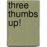 Three Thumbs Up! door John L. Perry