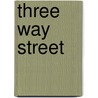 Three Way Street door Joshua S. Goldstein