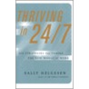 Thriving In 24/7 door Sally Helgesen