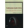 Through Our Eyes door William A. Hunter