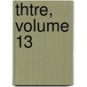 Thtre, Volume 13 door Eug�Ne Scribe