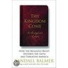 Thy Kingdom Come door Randall Herbert Balmer