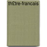 Th£tre-Francais door Charles Maurice