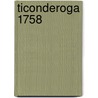Ticonderoga 1758 door Ren? Chartrand