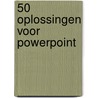 50 Oplossingen voor PowerPoint