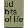 Tid Bits of Life by J. Bruce Carden