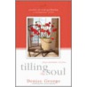 Tilling The Soul by Denise George