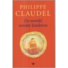 De wereld zonder kinderen by Philippe Claudel