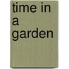 Time In A Garden door Mary A. Agria