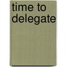 Time To Delegate door Jim Davis