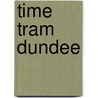 Time Tram Dundee by Matthew Fitt