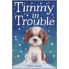Timmy In Trouble door Holly Webb