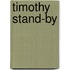 Timothy Stand-By