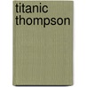 Titanic Thompson door Kevin Cook