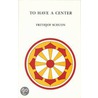 To Have A Center by Frithjof Schuon