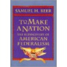 To Make A Nation door Samuel H. Beer