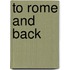 To Rome and Back