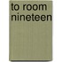 To Room Nineteen