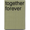 Together Forever door Cynthia Stierle