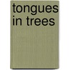 Tongues In Trees by Kim Taplin