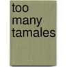 Too Many Tamales door Gary Soto