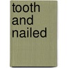 Tooth And Nailed door Hannah Murray