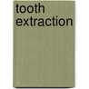 Tooth Extraction door Paul Robinson