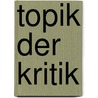 Topik der Kritik by Lutz-Henning Pietsch