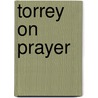 Torrey on Prayer door Ruben A. Torrey